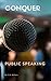 Conquer Public Speaking