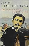 How Proust Can Change Your Life by Alain de Botton