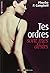 TES ORDRES SONT MES DESIRS