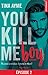You kill me - Tome 01 by Tina Ayme