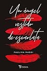 Un Ángel Vestido De Escarlata by Paulina Maggi