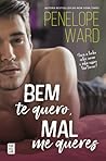 Bem Te Quero, Mal Me Queres by Penelope Ward