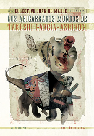 Los abigarrados mundos de Takeshi García-Ashirogi (Paperback)