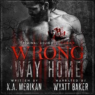 Wrong Way Home: Criminal Delights - Taken