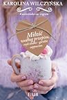 Miłość według przepisu, czyli słodko-gorzkie cappuccino by Karolina Wilczyńska