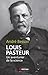 Louis Pasteur : un aventuri...