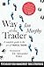 Way of the Trader: A comple...