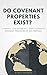 Do Covenant Properties Exis...