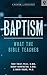Baptism: What the Bible Teaches
