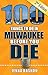 100 Things to Do in Milwaukee Before You Die