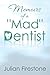 Memoirs of a "Mad" Dentist
