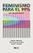 Feminismo para el 99%. Un manifiesto