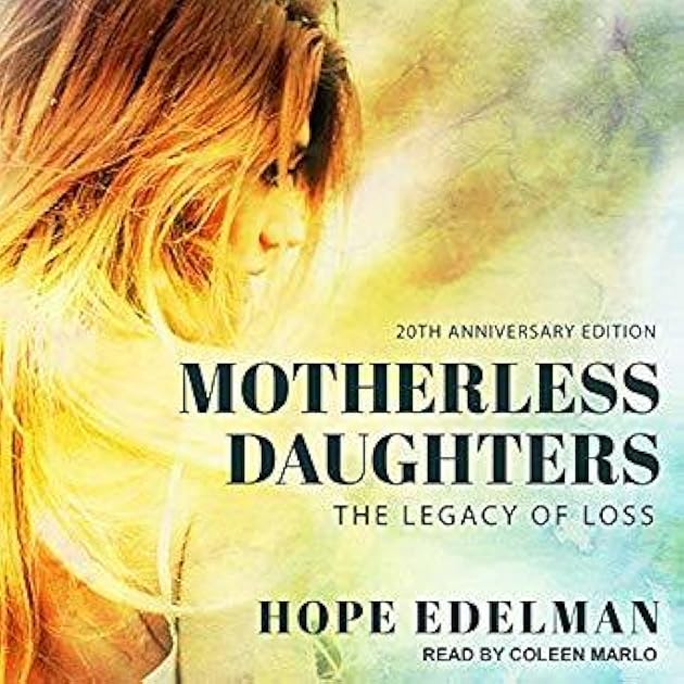 Motherless Daughters: The Legacy of Loss