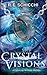 Crystal Visions: