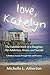 love, Katelyn by Michelle L. Atherton