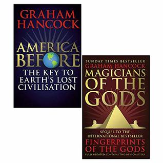 Graham Hancock 2 Books Collection Set (Magicians of the Gods: The Forgotten Wisdom of Earth's Lost Civilisation & America Before: The Key to Earth's Lost Civilization)