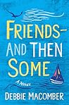 Friends—and Then Some by Debbie Macomber