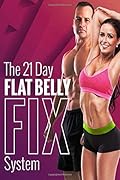 The 21 Day Flat Belly Fix System: Simple Secrets to Losing Weight