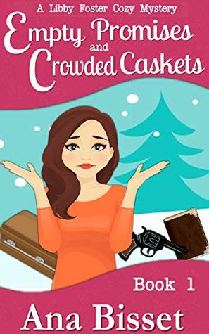 Empty Promises and Crowded Caskets (Libby Foster Cozy Mysteries #1)
