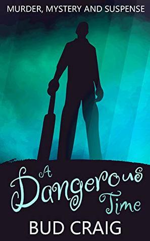 A Dangerous Time (Kindle Edition)