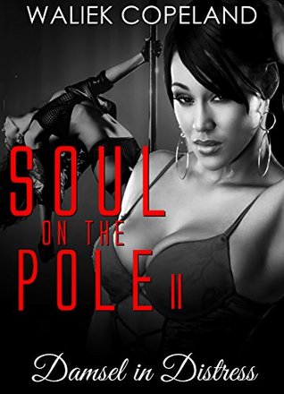 Soul On The Pole 2: Damsel in Distress (Kindle Edition)