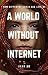 A World Without Internet: H...