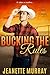 Bucking the Rules (Roped & ...