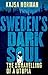 Sweden's Dark Soul: The Unravelling of a Utopia