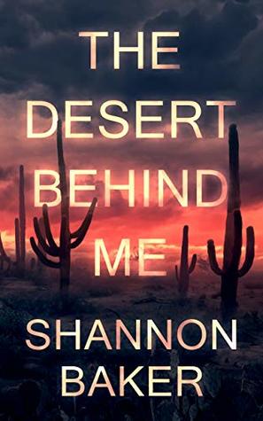 The Desert Behind Me (Kindle Edition)