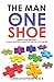 The Man with One Shoe: Survival and Recovery: Living Beyond a Serious Mental Diagnosis
