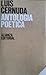 Antologia Poetica (El Libro de Bolsillo ; 583 by Luis Cernuda Antologia Poetica (El Libro de Bolsillo ; 583 by Luis Cernuda