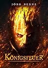 Königsfeuer by Jörg Benne