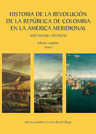 Historia De La Revolución De La República De Colombia En La América Meridional