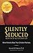 Silently Seduced by Kenneth M. Adams