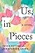 Us, in Pieces