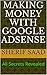 Making Money with Google AdSense: All Secrets Revealed (Business & Investing)