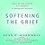 Softening the Grief: What t...