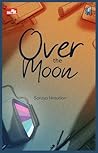 Over the Moon by Soraya Nasution Over the Moon by Soraya Nasution