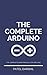 The Complete Arduino: Usefu...