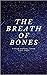 The Breath of Bones (The Br...