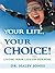 Your Life, Your Choice: Liv...
