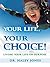 Your Life, Your Choice by Haley Jones