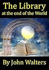 The Library at the End of the World