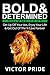 Bold & Determined - Volume ...