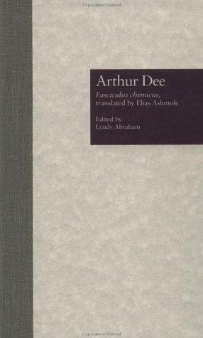 Arthur Dee: Fasciculus chemicus, translated by Elias Ashmole (English Renaissance Hermeticism)