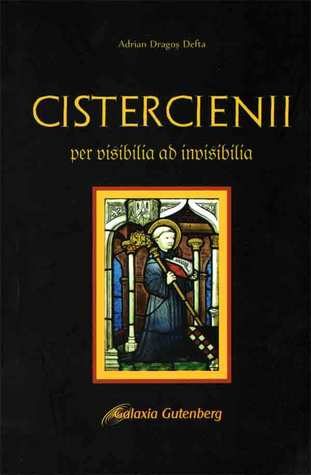 Cistercienii: per visibilia ad invisibilia
