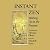 Instant Zen: Waking Up in the Present