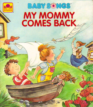 My Mommy Comes Back (Baby Songs)