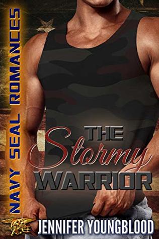 The Stormy Warrior (Jennifer's Navy SEAL Romance Book 4)