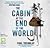 The Cabin at the End of the World by Paul Tremblay